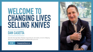 Dan Casetta - Changing Lives Selling Knives