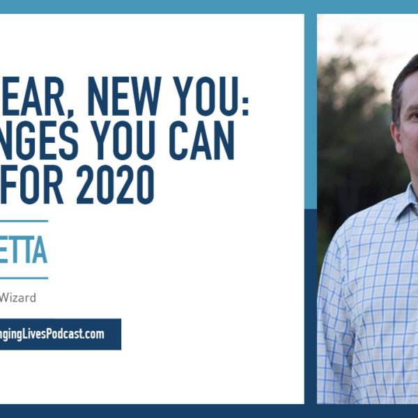Dan Casetta - New Year New You: 4 Changes You Can Make For 2020