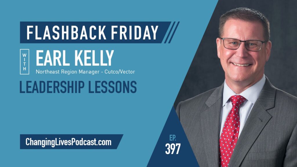 Earl Kelly Flashback Friday Changing Lives Podcast